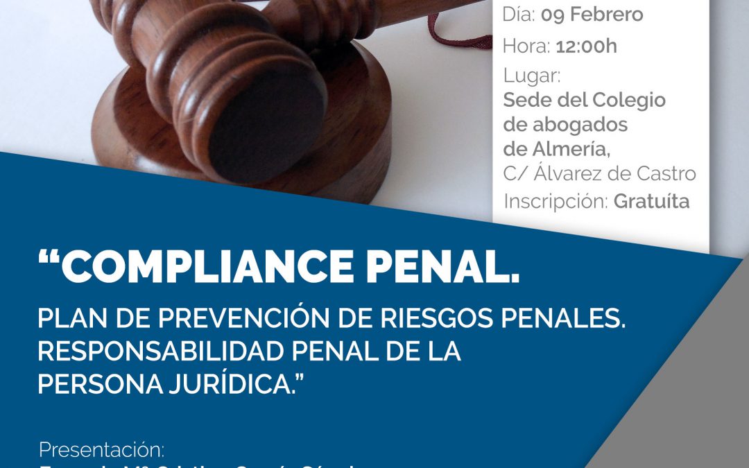 Almería. Jornada «Compliance Penal. Plan de Prevención de Riesgos Jurídicos. Responsabilidad Penal de la Persona Jurídica»