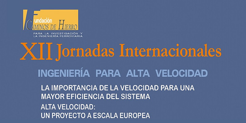 Córdoba. XII Jornadas Internacionales de Ingeniería para Alta Velocidad