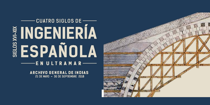 Sevilla | Visita guiada a la exposición “Cuatro siglos de Ingeniería Española en Ultramar»