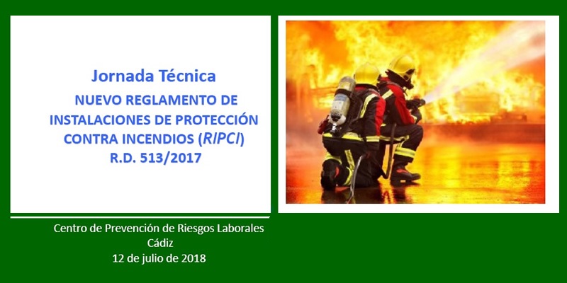 Cádiz. Jornada “Nuevo Reglamento de Instalaciones de Protección Contra Incendios (RIPCI) R.D. 513/2017”
