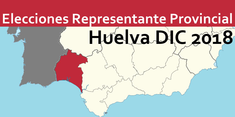 Elecciones Representante Provincial Huelva DIC 2018