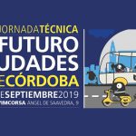 Córdoba. Jornada Técnica “EL FUTURO DE LAS CIUDADES. EL RETO DE CÓRDOBA”