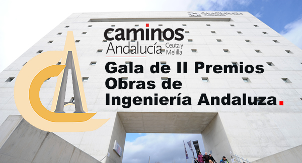 Gala de entrega de Premios ‘Obras de Ingeniería Andaluza’