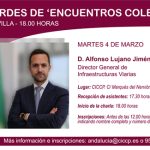 Tardes de ‘Encuentros Colegiales’ | Encuentro con el Director General de Infraestructuras Viarias de la Junta de Andalucía