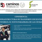 Conferencia: “Infraestructuras de transporte eficientes y sostenibles: el nuevo paradigma de las ciudades”