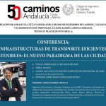 Conferencia: “Infraestructuras de transporte eficientes y sostenibles: el nuevo paradigma de las ciudades”