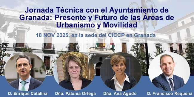 Jornada con el Ayuntamiento de Granada: Presente y Futuro de las Áreas de Urbanismo y Movilidad