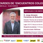 Tardes de ‘Encuentros Colegiales’ | Encuentro con el Director Técnico de la Gerencia de Urbanismo del Ayuntamiento de Sevilla